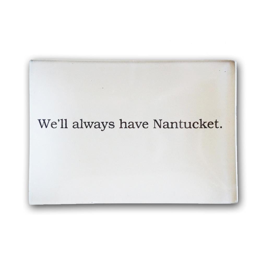 We'll always have Nantucket 3.5x5