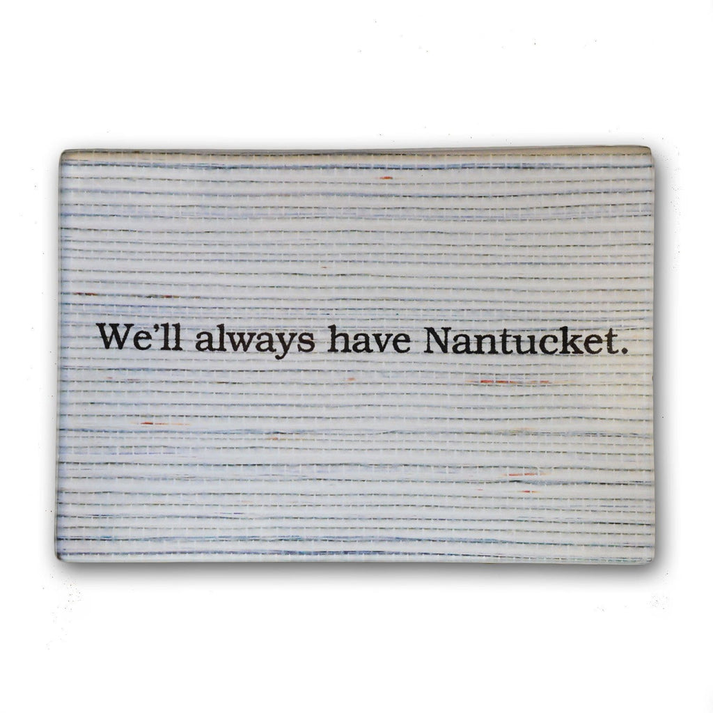 We'll always have Nantucket 3.5x5
